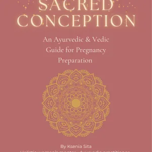 Sacred Conception — An Ayurvedic & Vedic Guide for Pregnancy Preparation